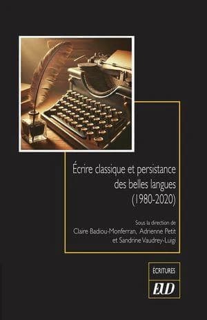 Écrire classique et persistance des belles langues, 1980-2020