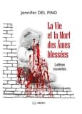 La vie et la mort des âmes blessées : lettres ouvertes
