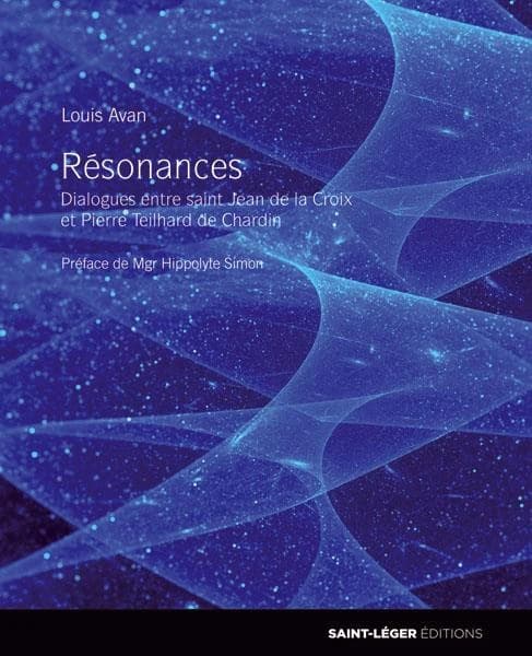 Résonances entre saint Jean de la Croix et le père Teilhard de Chardin
