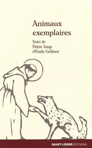 Animaux exemplaires. suivi de Frère loup