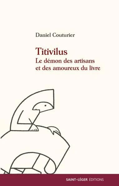 Titivillus : le démon de tous les amoureux du livre, auteur, éditeur, correcteur, typographe, imprimeur