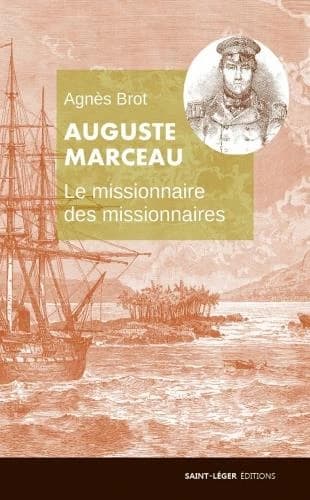 Auguste Marceau : le missionnaire des missionnaires