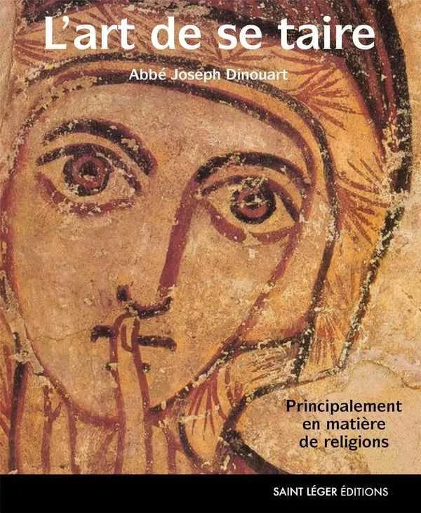 L'art de se taire : principalement en matière de religion