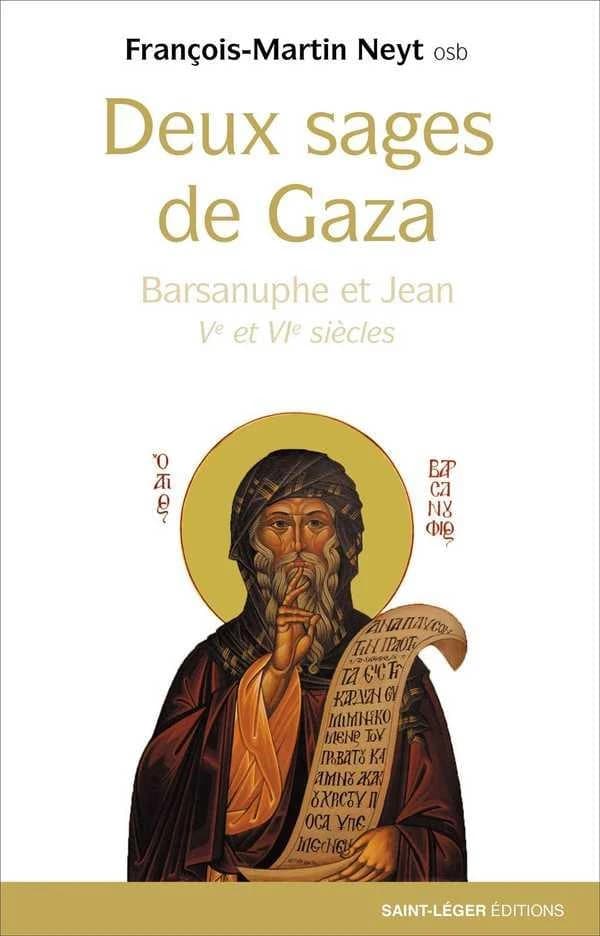 Deux sages de Gaza : Ve et VIe siècles : Barnasuphe et Jean