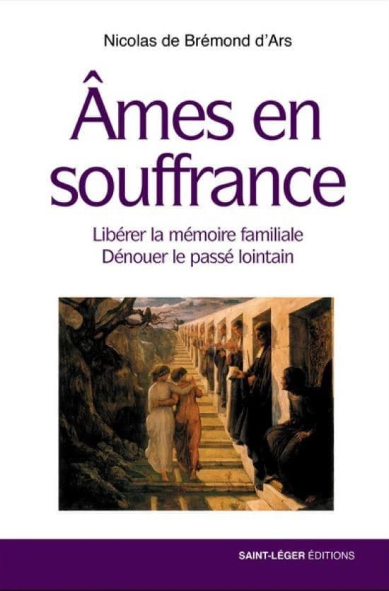 Âmes en souffrance : libérer la mémoire familiale, dénouer le passé lointain