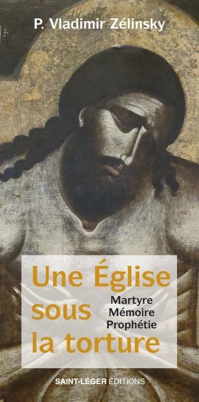 Une Église sous la torture : martyre, mémoire, prophétie