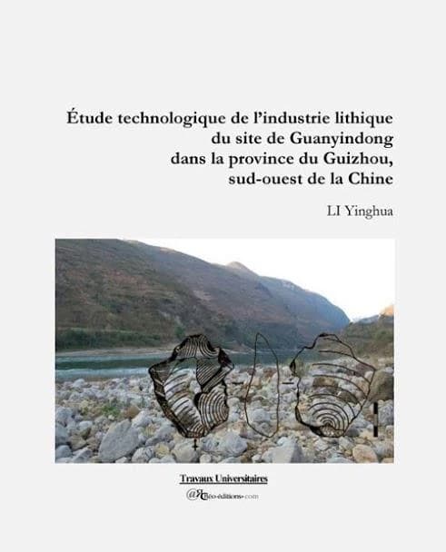 Étude technologique de l'industrie lithique du site de Guanyindong dans la province du Guizhou, Sud-Ouest de la Chine