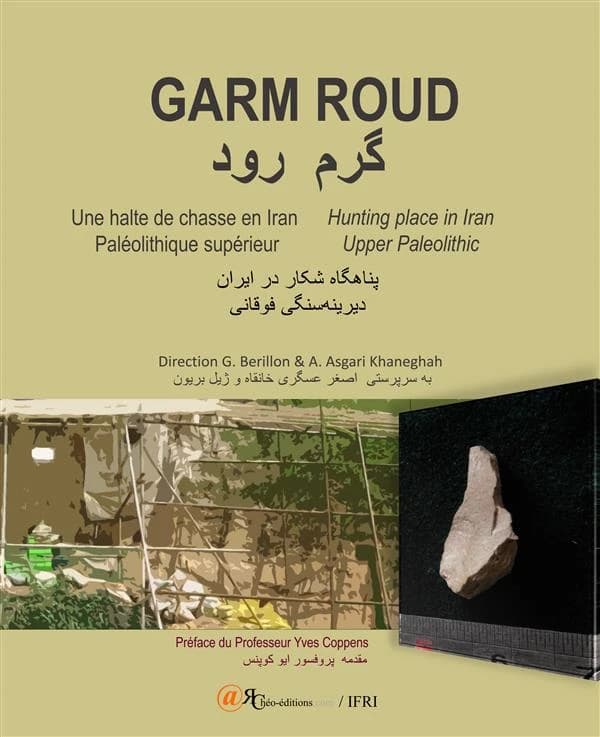 Garm Roud : une halte de chasse en Iran : paléolithique supérieur