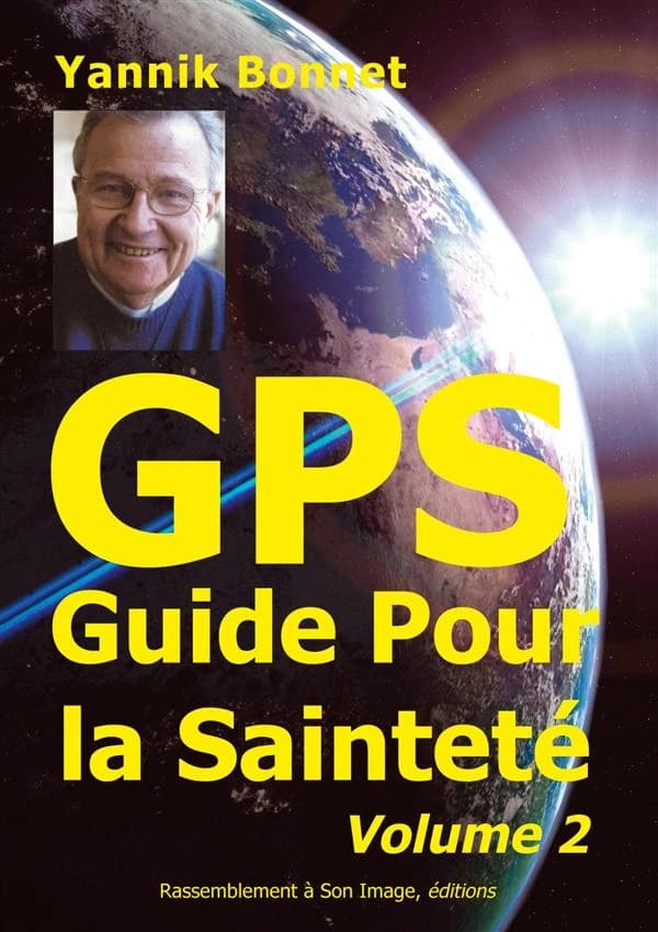 GPS : guide pour la sainteté. Volume 2