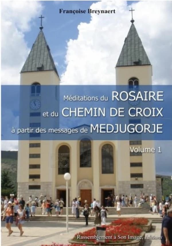 Méditations du rosaire et du chemin de croix à partir des messages de Medjugorje