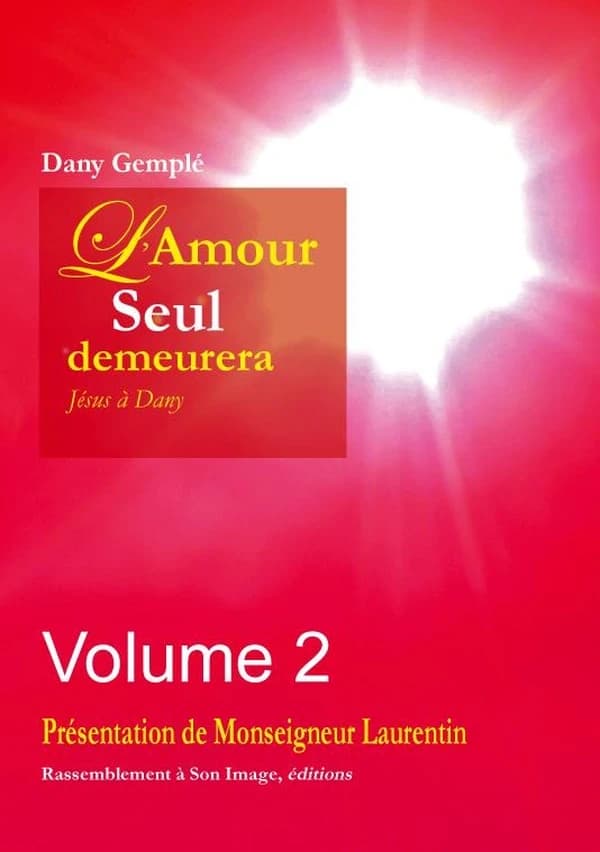"L'amour, seul, demeurera" : Jésus à Dany. Volume 2