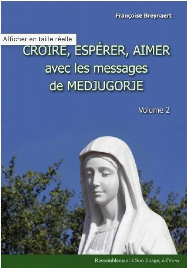 Croire, espérer, aimer avec les messages de Medjugorje