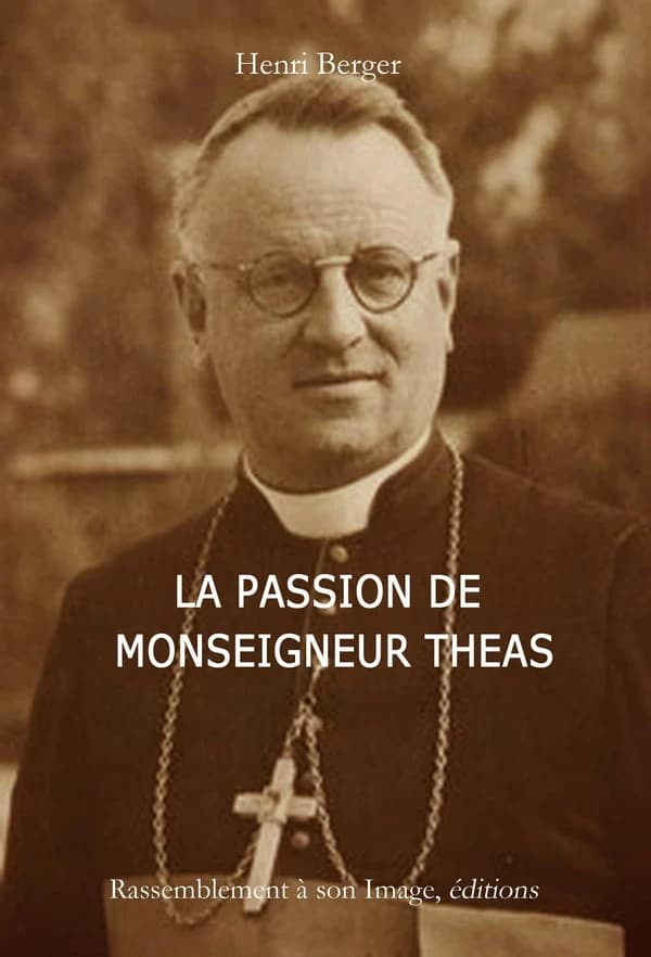 La passion de monseigneur Théas