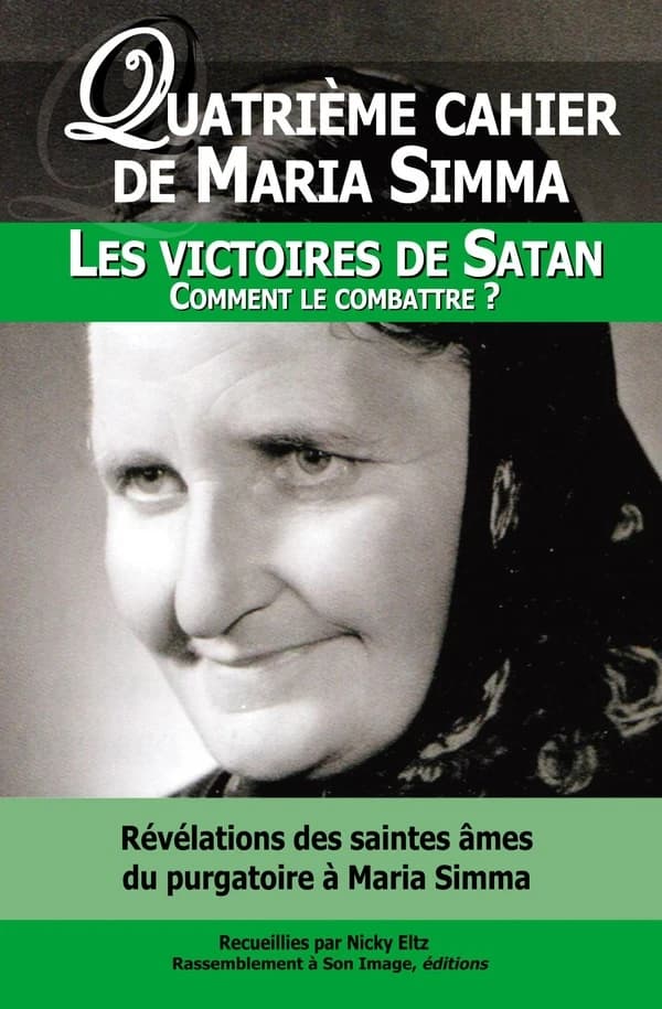 Révélations des saintes âmes du purgatoire à Maria Simma sur les victoires de Satan : comment le combattre ?