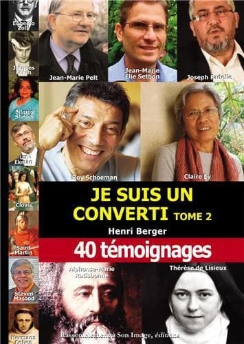 Je suis un converti. [Tome 2] : 40 témoignages