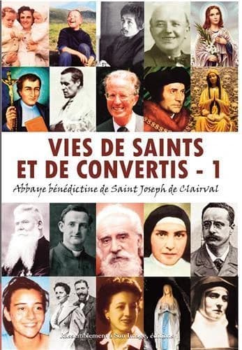 Vies de saints et de convertis. Tome 1