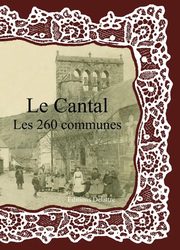 Le Cantal ; les 260 communes