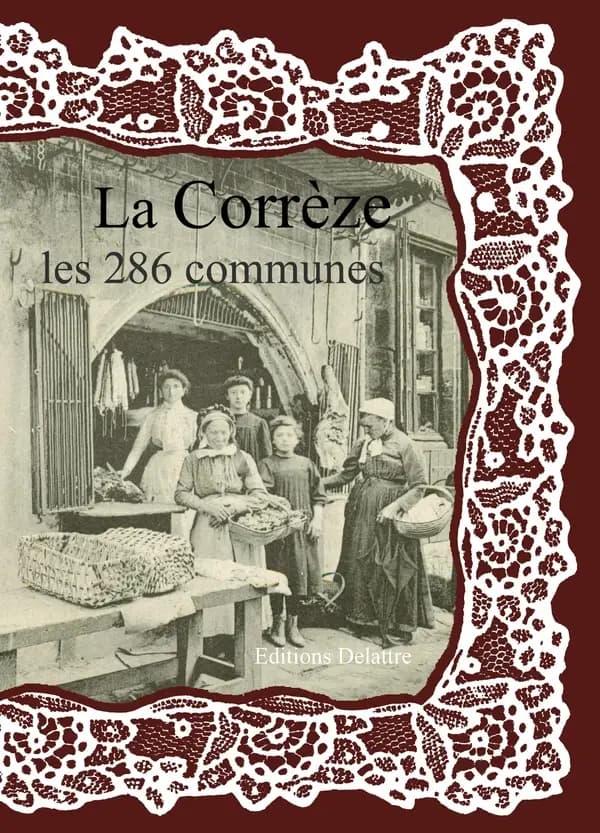 La Corrèze ; les 286 communes