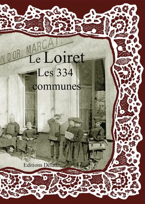 Le Loiret ; les 334 communes