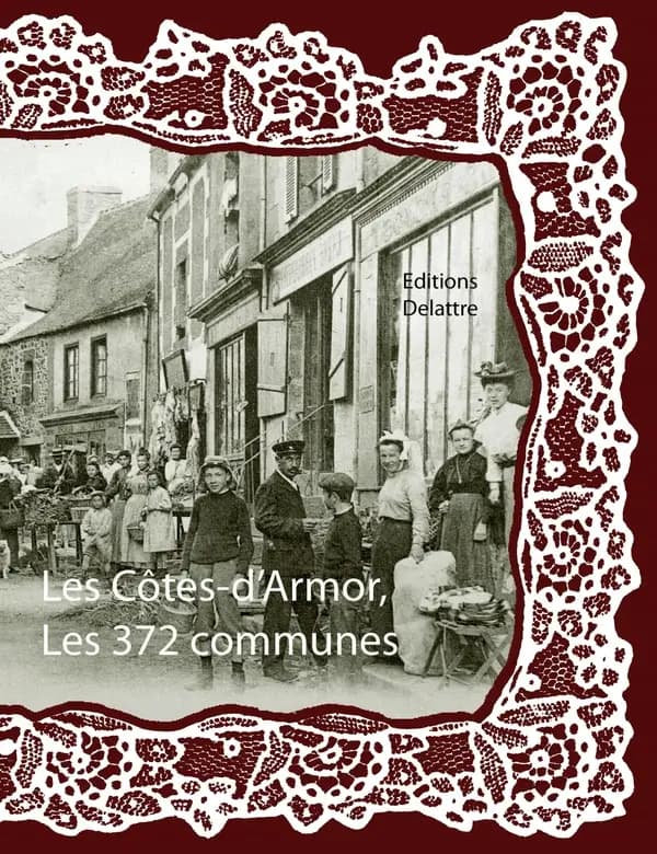 Les Côtes-d'Armor ; les 372 communes