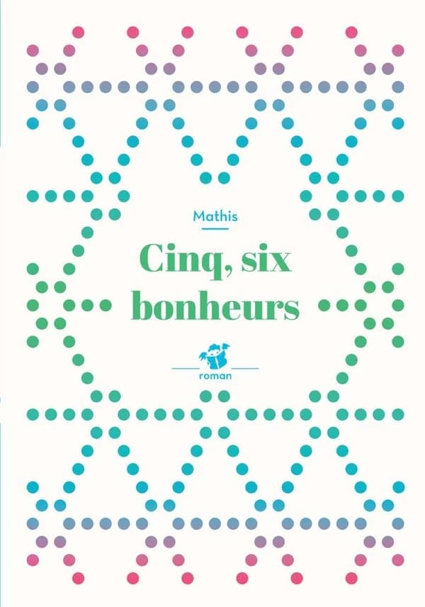 Cinq, six bonheurs