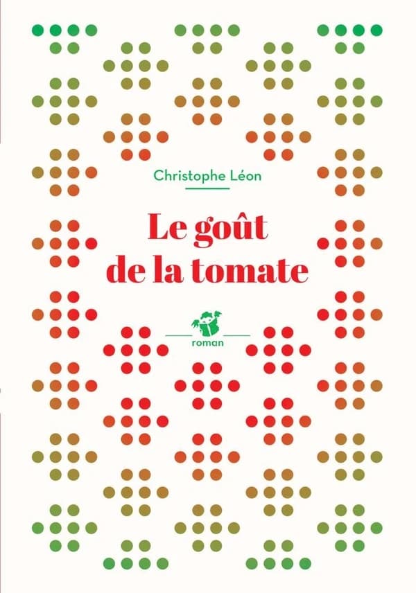 Le goût de la tomate : roman