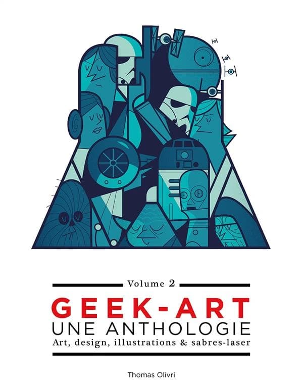 Geek-art : une anthologie : art, design, illustrations & sabres-laser. Volume 2
