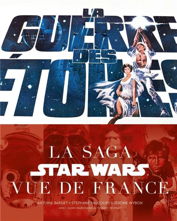 La guerre des étoiles : La saga Star Wars vue de France