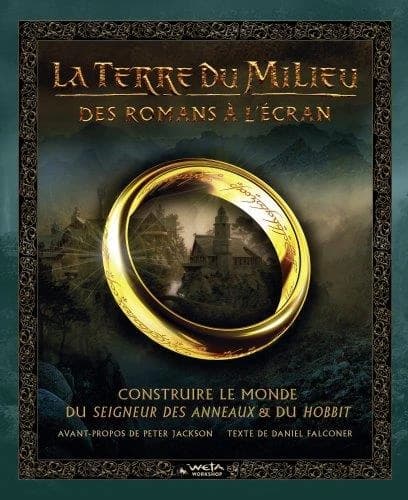La Terre du Milieu, des romans à l'écran : construire le monde du "Seigneur des anneaux" & du "Hobbit"