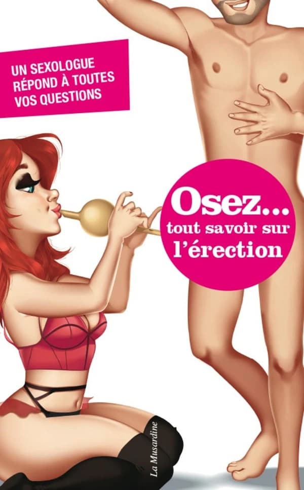 Osez tout savoir sur l'érection : un sexologue répond à toutes vos questions