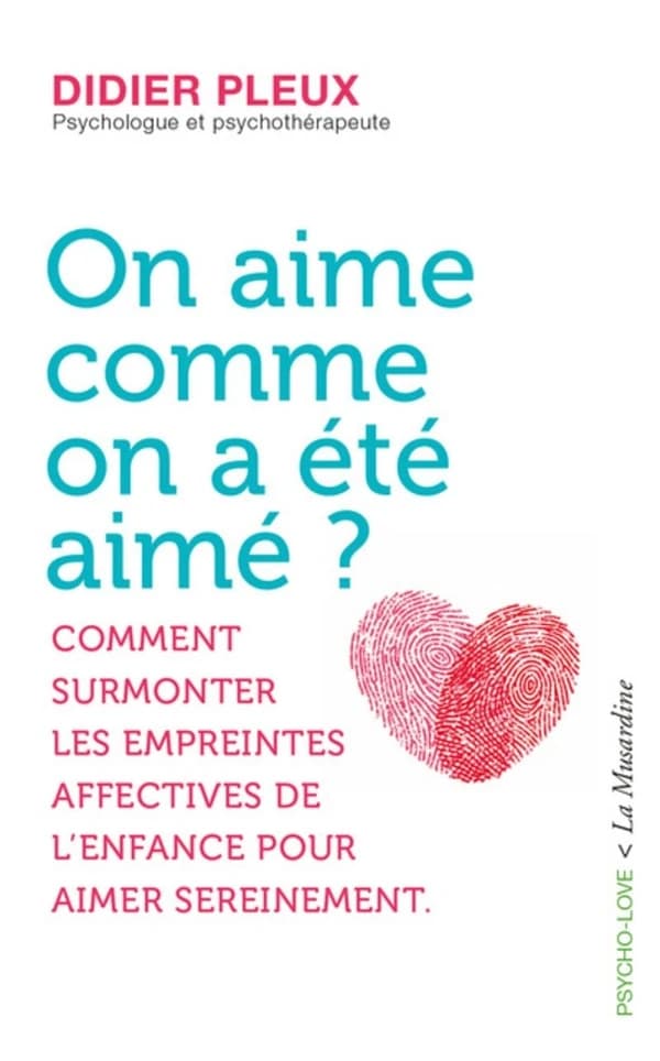 On aime comme on a été aimé