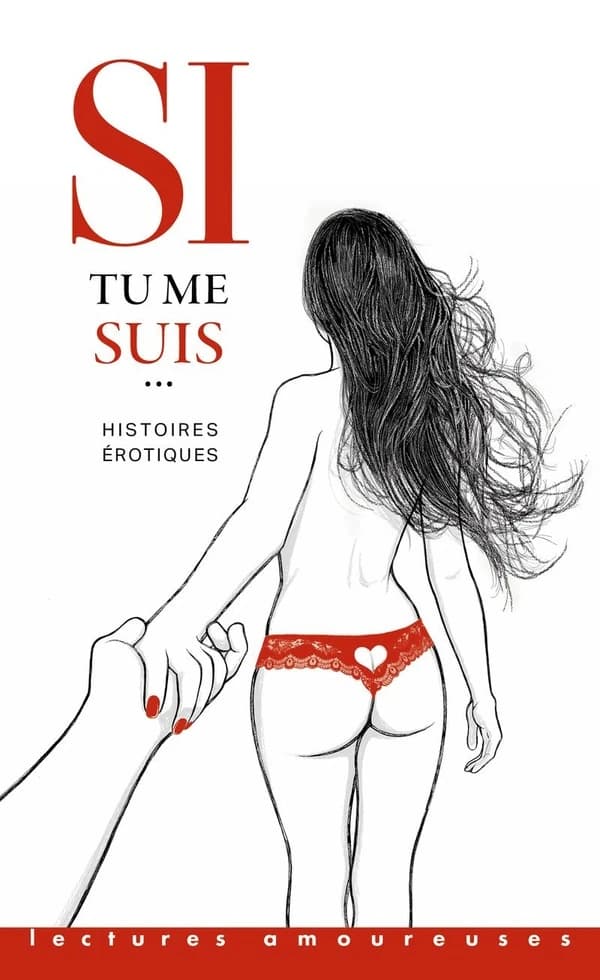 Si tu me suis : histoires érotiques
