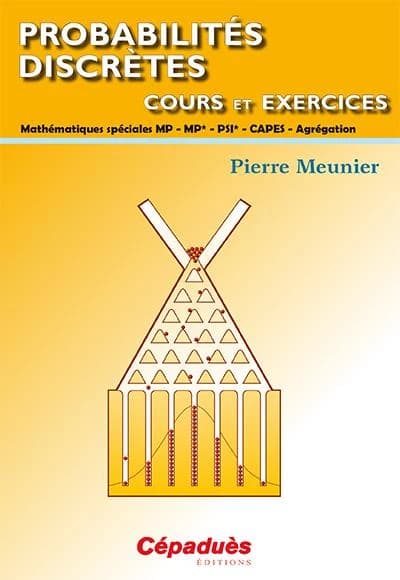 Probabilités discrètes : cours et exercices : mathématiques spéciales MP-MP*-PSI*, CAPES-agrégation