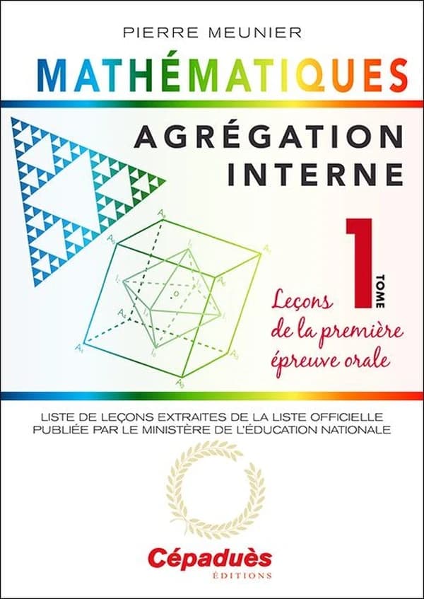 Agrégation interne de mathématiques. Tome 1, Leçons de la première épreuve orale