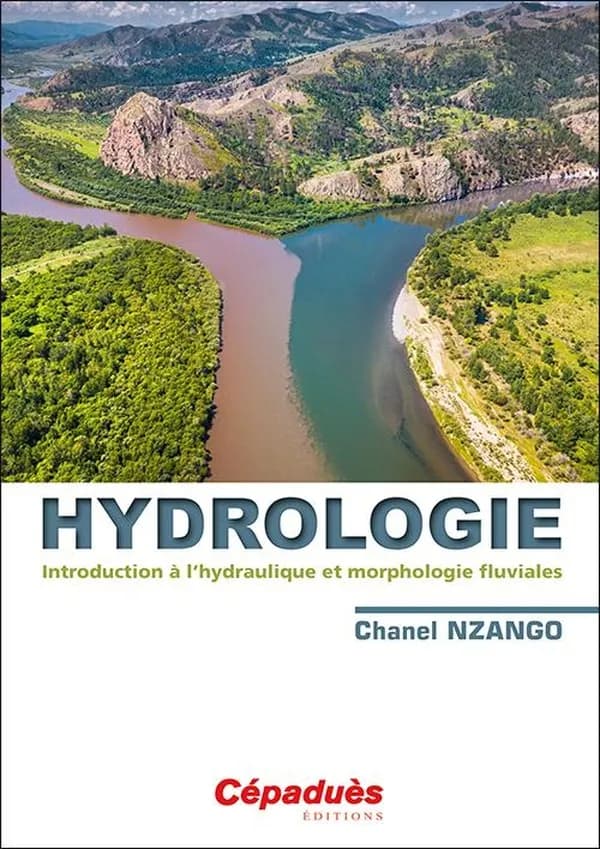 Hydrologie : introduction à l'hydraulique et morphologie fluviales