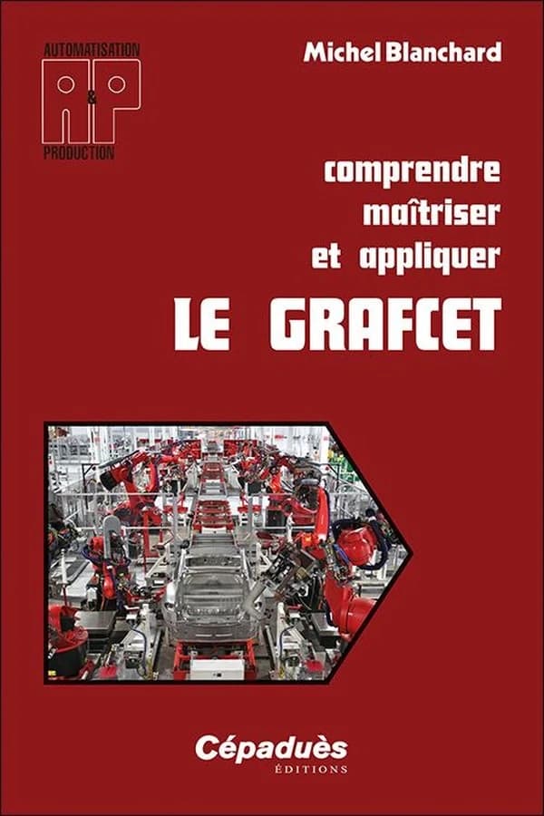 Comprendre, maîtriser et appliquer le GRAFCET