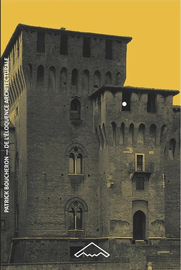 De l'éloquence architecturale : Milan, Mantoue, Urbino, 1450-1520 : Milan, Mantoue, Urbino : 1450-1520