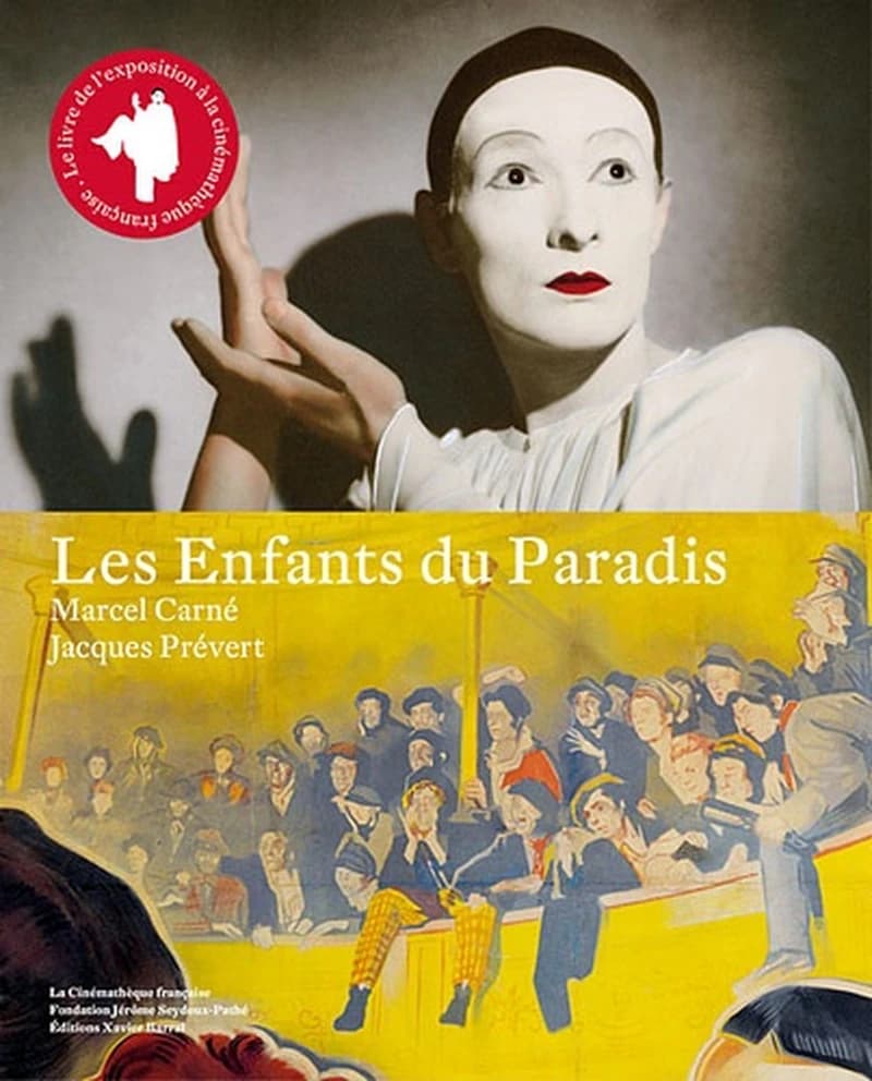 "Les enfants du paradis", Marcel Carné, Jacques Prévert : [exposition, Paris, Cinémathèque française-Musée du cinéma, 24 octobre 2012-27 janvier 2013]