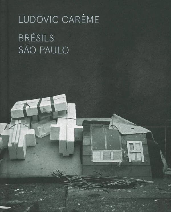 Ludovic Carème, Brésils São Paulo : [exposition, Marseille, Friche la Belle de mai, 30 juin-29 septembre 2019]