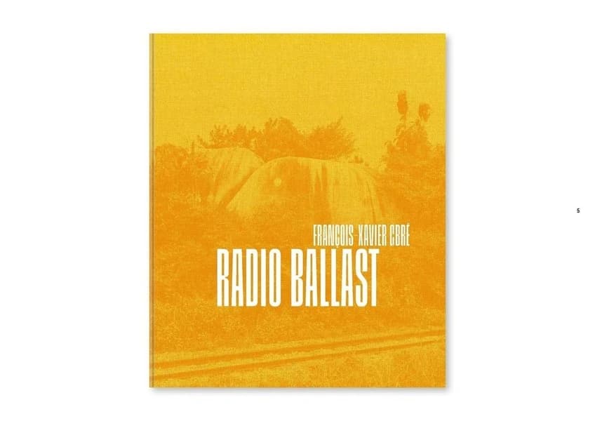 Radio ballast : [photographies de] François-Xavier Gbré