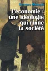 L'économie, une idéologie qui ruine la société