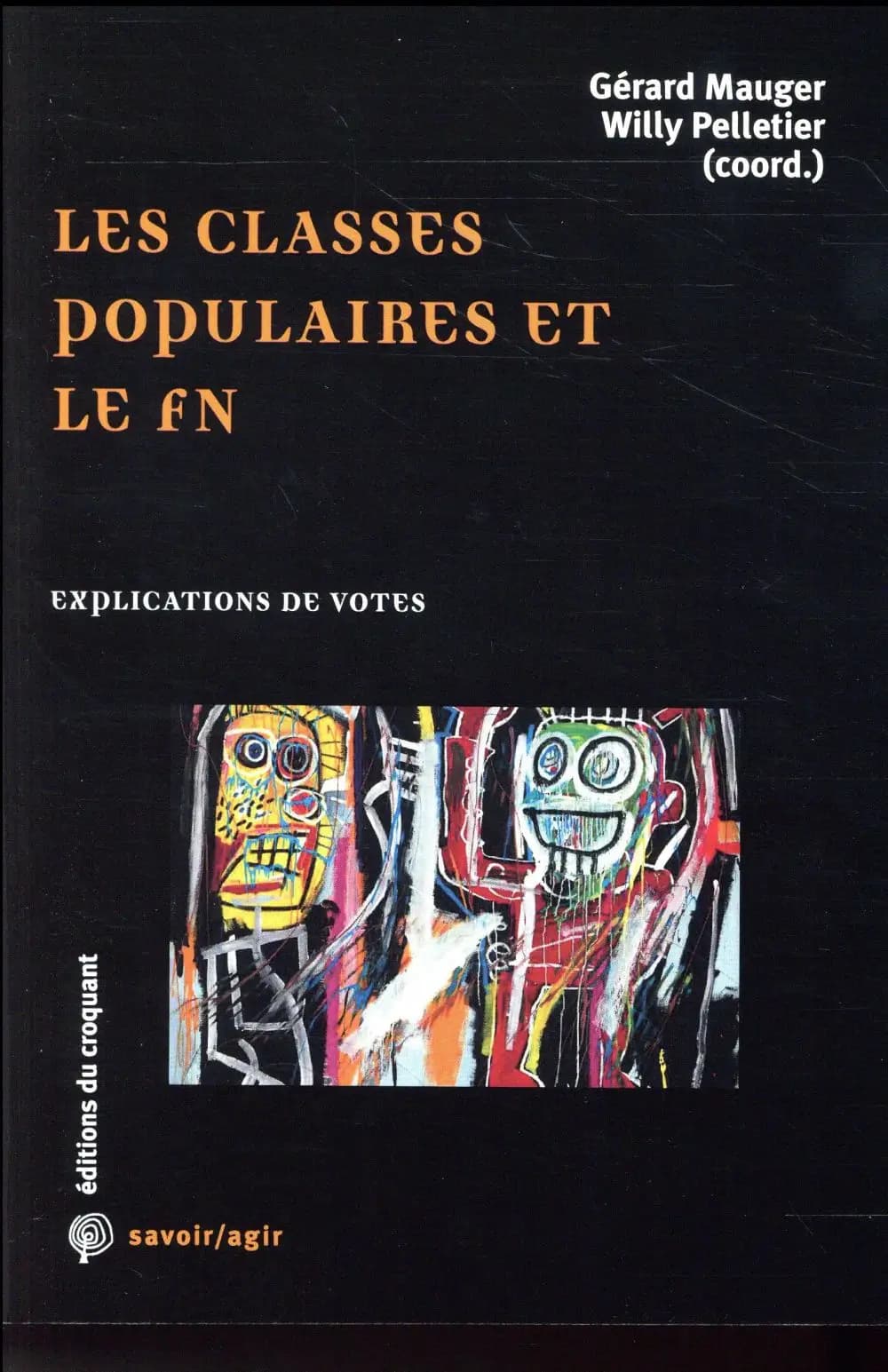 Les classes populaires et le FN : explications de vote : [journées d'études tenues les 18 et 25 juin 2016]
