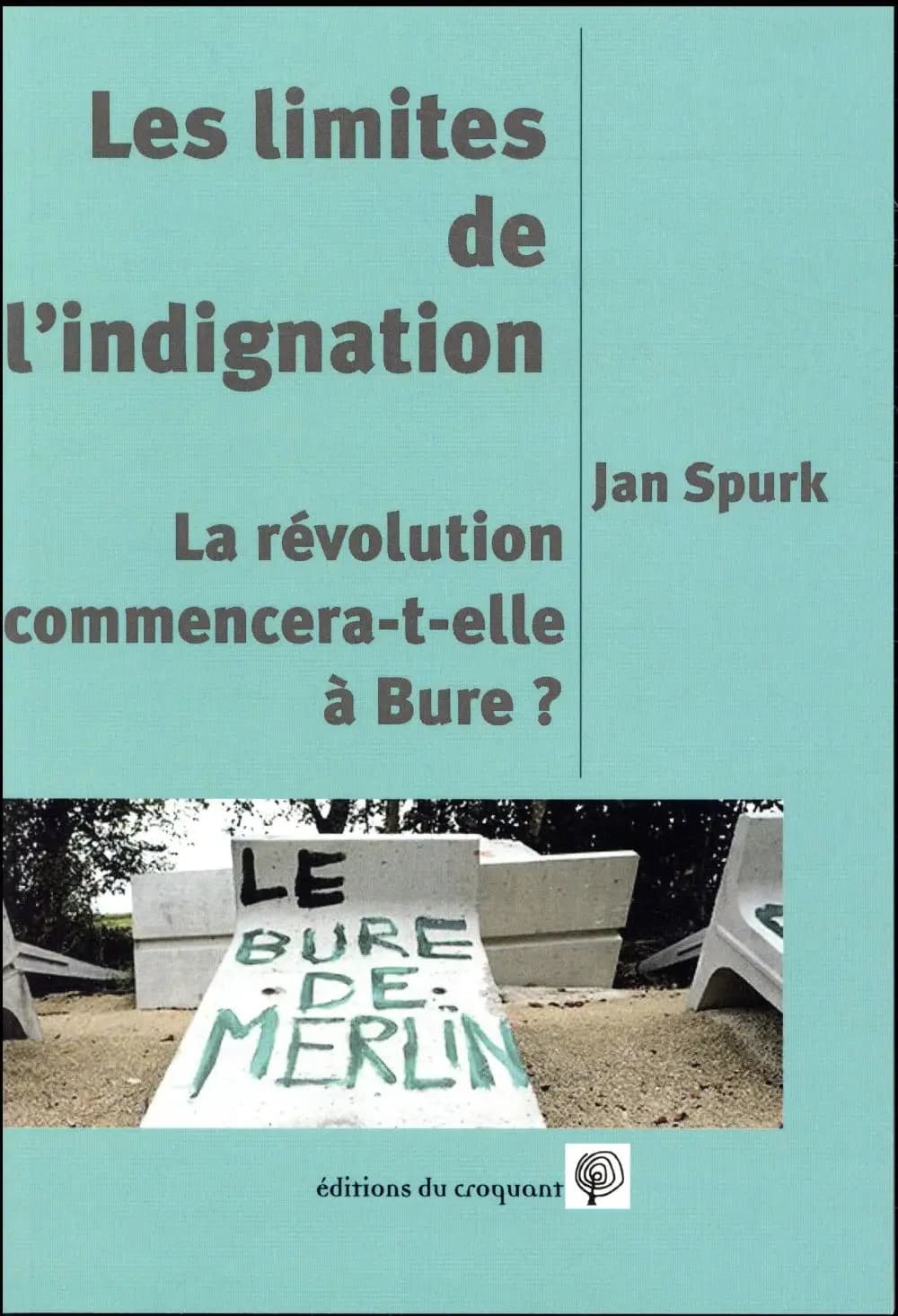 Les limites de l'indignation ou la révolution commence-t-elle à Bure ?