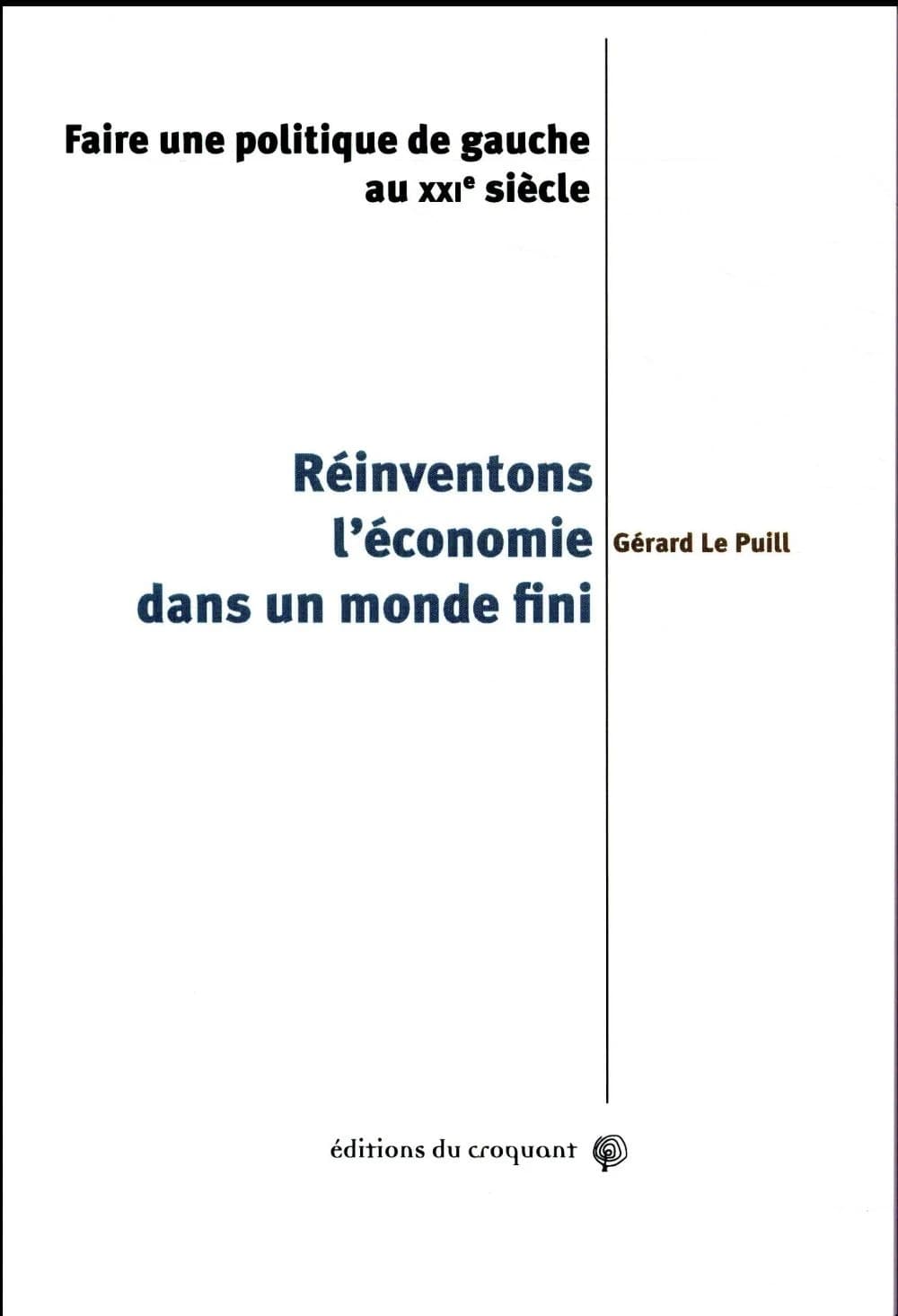 Réinventer l'économie dans un monde fini : faire une politique de gauche au XXIème siècle