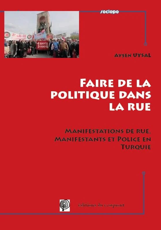 La politique dans la rue : actions protestataires, manifestants et police en Turquie