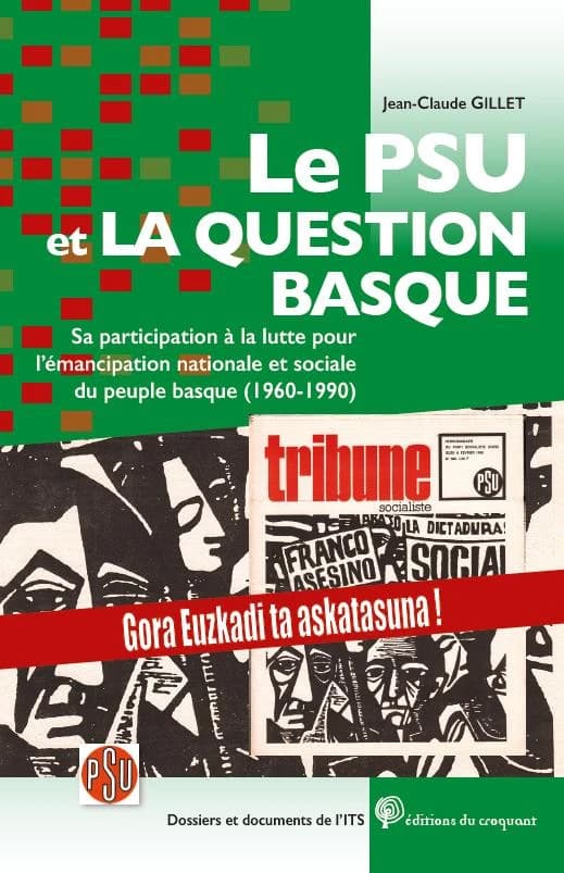Le PSU et la question basque : sa participation à la lutte pour l'émancipation nationale et sociale du peuple basque (1960-1990)