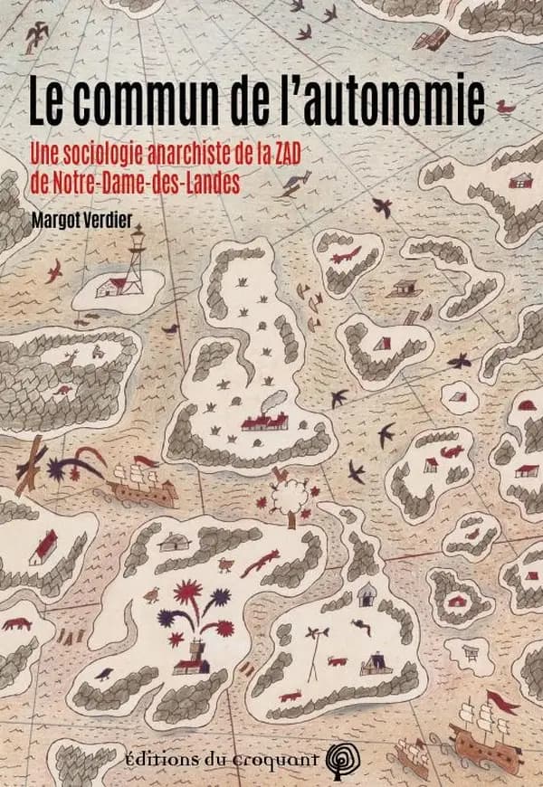 Le commun de l'autonomie : Une sociologie anarchiste de la ZAD de Notre-Dame-des-Landes
