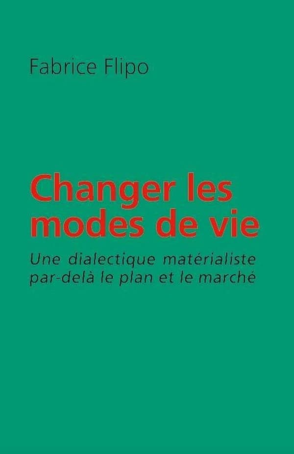 Changer les modes de vie : une dialectique matérialiste par-delà le plan et le marché