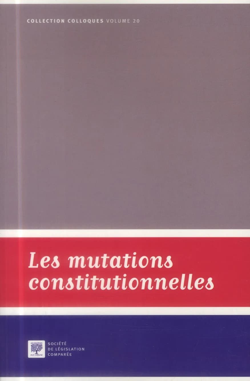 Les mutations constitutionnelles : actes de la journée d'étude du 5 avril 2013