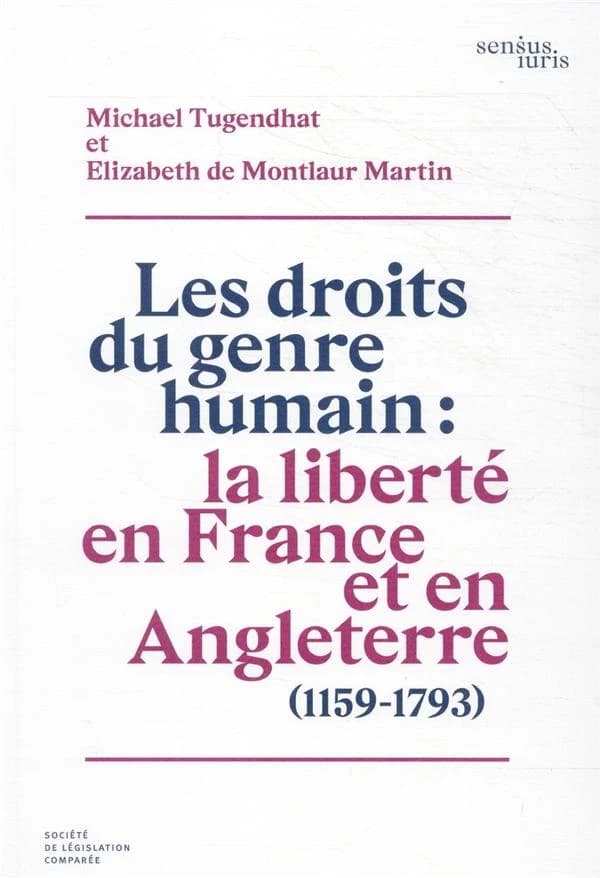 Les droits du genre humain : la liberté en France et en Angleterre, 1159-1793